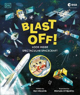 Blast Off!: Look Inside Spectacular Spacecraft by Ben Elcomb ISBN:9780241733127