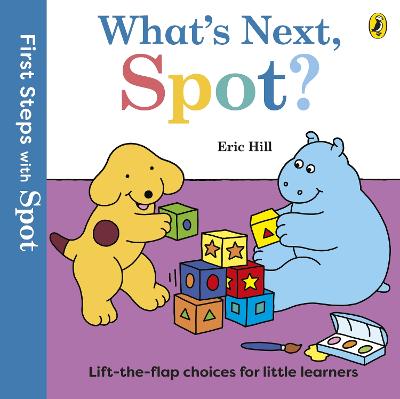 First Steps with Spot: What’s Next, Spot? by Eric Hill