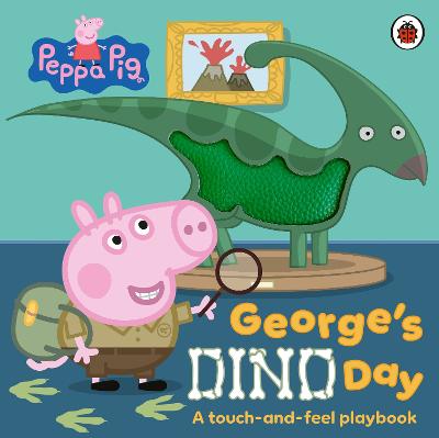 Peppa Pig: George's Dino Day: A touch-and-feel playbook by Peppa Pig ISBN:9780241782194
