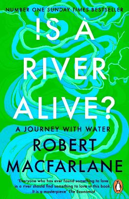 Is a River Alive? by Robert Macfarlane ISBN:9780241998212