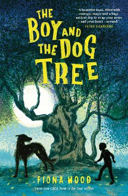 The Boy and the Dog Tree by Fiona Wood ISBN:9780702269226