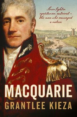 Macquarie: The fascinating true colonial history & story of the lover