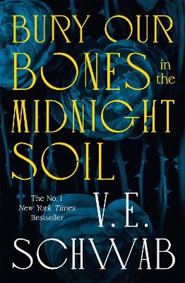 Bury Our Bones in the Midnight Soil by V. E. Schwab ISBN:9781035064656