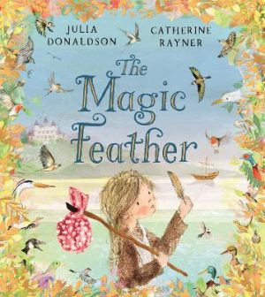 The Magic Feather by Julia Donaldson ISBN:9781035066704