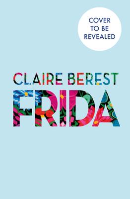 Frida by Claire Berest