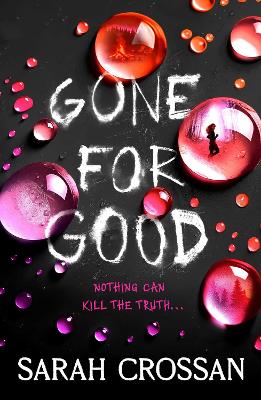 Gone for Good: The addictive missing girl thriller where everyone has something to hide by Sarah Crossan ISBN:9781398549029