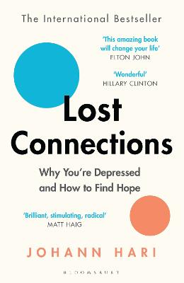 Lost Connections: Why You're Depressed and How to Find Hope by Johann Hari ISBN:9781408878729
