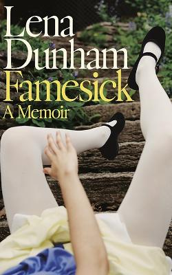 Famesick by Lena Dunham ISBN:9781460759431