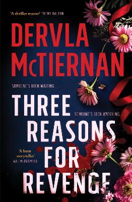Three Reasons for Revenge: A gripping new crime thriller from the internationally bestselling and award-winning author of What Happened to Nina? by Dervla McTiernan ISBN:9781460760161