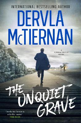 The Unquiet Grave: The new novel in the thrilling Irish detective series from the bestselling author of THE RUIN and WHAT HAPPENED TO NINA
