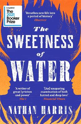 The Sweetness of Water: Longlisted for the 2021 Booker Prize by Nathan Harris ISBN:9781472274410