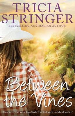 Between The Vines by Tricia Stringer ISBN:9781489242495
