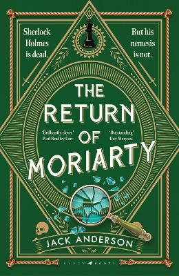 The Return of Moriarty: 'Ingenious' Sunday Times by Jack Anderson ISBN:9781526686404