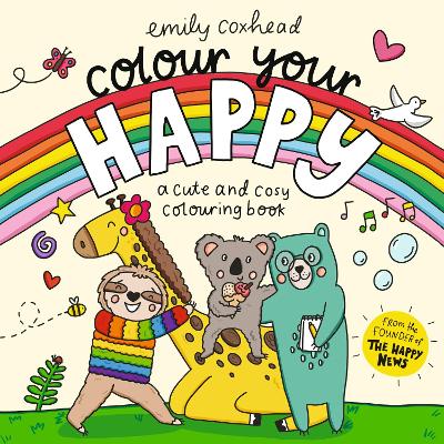 Colour Your Happy by Emily Coxhead