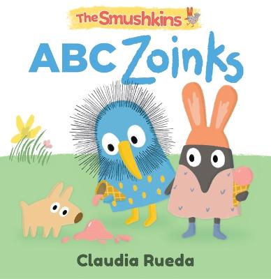 Smushkins: ABC Zoinks by Claudia Rueda