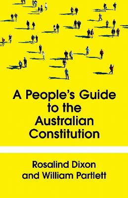 People’s Guide to the Australian Constitution by Rosalind Dixon