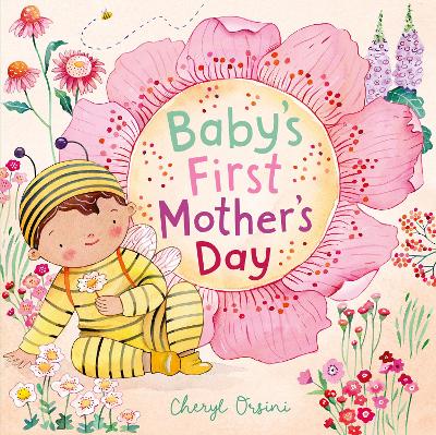 Baby’s First Mother’s Day by Cheryl Orsini