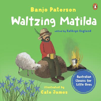 Waltzing Matilda: Australian Classics for Little Ones by Banjo Paterson ISBN:9781761355103