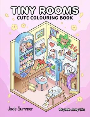 Tiny Rooms: Cute colouring book by Jade Summer ISBN:9781761501845