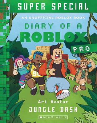 Jungle Dash (Diary of a Roblox Pro: Super Special #3) by Ari Avatar ISBN:9781761526688