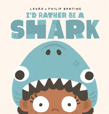 I'd Rather Be a Shark by Laura Bunting ISBN:9781761528972