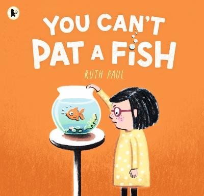 You Can't Pat a Fish by Ruth Paul ISBN:9781761602528