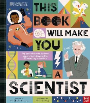 University of Cambridge: This Book Will Make You a Scientist by Dr Sheila Kanani ISBN:9781805132547