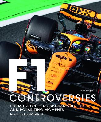Formula One: The Controversies: Formula One's Most Dramatic and Polarizing Moments by Tony Dodgins ISBN:9781805700296