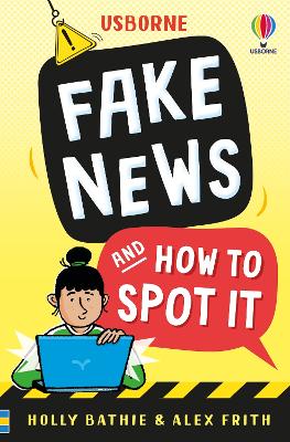Fake News And How To Spot It by Holly Bathie ISBN:9781836040606