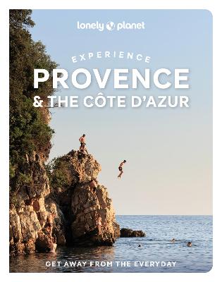 Lonely Planet Experience Provence & the Cote d’Azur by Lonely Planet