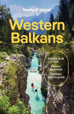 Lonely Planet Western Balkans by Lonely Planet