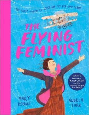 The Flying Feminist: The first woman to build and fly her own plane by Mary Boone ISBN:9781839135101