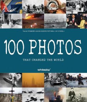 100 Photos that Changed the World by Roberto Mottadelli ISBN:9788854421790