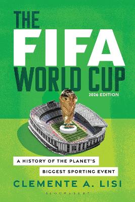 The World Cup: A History of the Planet's Biggest Sporting Event