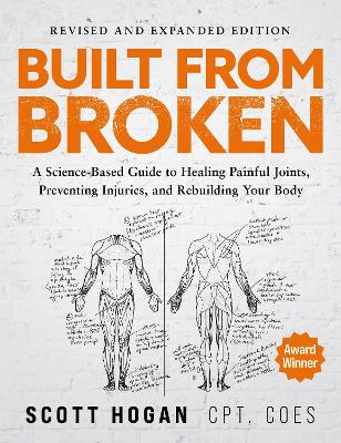 Built From Broken: A Science-Based Guide to Healing Painful Joints