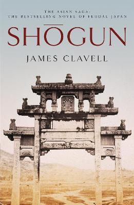 Shogun: Book One of the Asian Saga - The book that inspired the Emmy