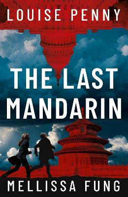 The Last Mandarin: a gripping and terrifying contemporary political thriller by Louise Penny ISBN:9781399753784