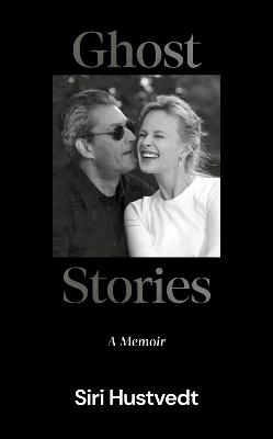 Ghost Stories: A Memoir by Siri Hustvedt ISBN:9781399753852