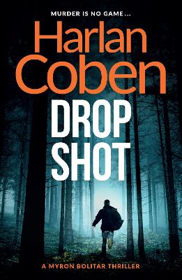 Drop Shot: From the Number One bestselling creator of the hit Netflix series Missing You by Harlan Coben ISBN:9781409150558