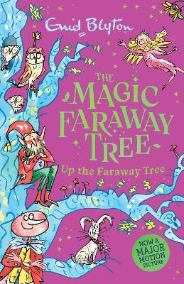 The Magic Faraway Tree: Up the Faraway Tree: Book 4 by Enid Blyton ISBN:9781444983920
