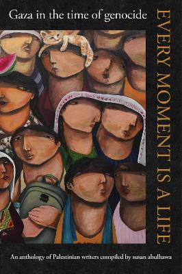 Every Moment Is a Life by Susan Abulhawa