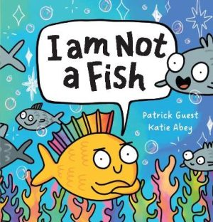 I Am NOT a Fish by Patrick Guest ISBN:9781761647628