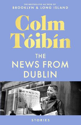 News From Dublin by Colm Toibin