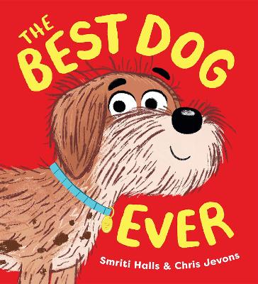 Best Dog Ever by Smriti Halls