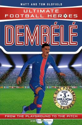 Ultimate Football Heroes: Dembele (Wing Wizards) by Matt & Tom Oldfield ISBN:9781800786400