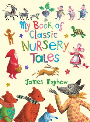 My Book of Classic Nursery Tales by James Mayhew ISBN:9781915659736