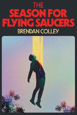 Season for Flying Saucers by Brendan Colley