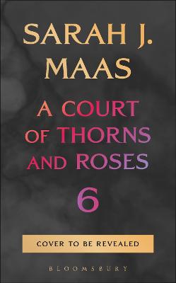 A Court of Thorns and Roses 6 by Sarah J. Maas ISBN:9781037200083