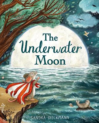 The Underwater Moon by Sandra Dieckmann ISBN:9781444970005
