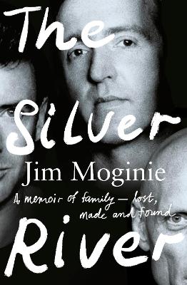 The Silver River: A memoir of family - lost